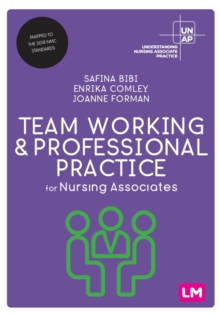 Team Working and Professional Practice for Nursing Associates