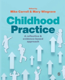 Childhood Practice : A reflective and evidence-based approach