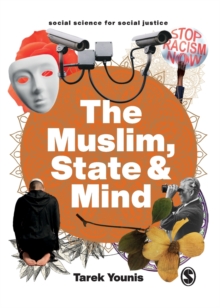 The Muslim, State and Mind : Psychology in Times of Islamophobia