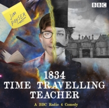 1834 Time Travelling Teacher : A BBC Radio 4 Comedy