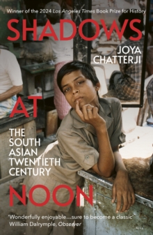 Shadows At Noon : The South Asian Twentieth Century