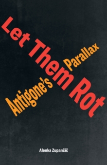 Let Them Rot : Antigone's Parallax