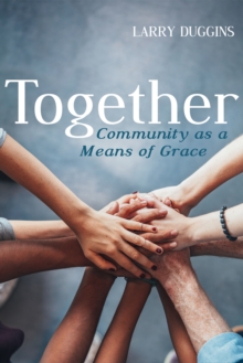 Together : Community as a Means of Grace