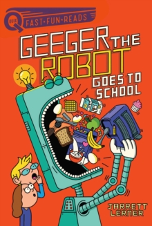 Geeger the Robot Goes to School : A QUIX Book