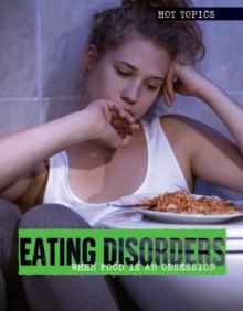 Eating Disorders : When Food Is an Obsession