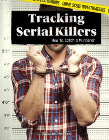 Tracking Serial Killers : How to Catch a Murderer