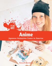 Anime : Japanese Animation Comes to America