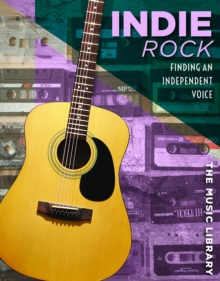 Indie Rock : Finding an Independent Voice