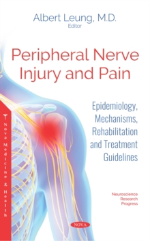 Peripheral Nerve Injury and Pain: Epidemiology, Mechanisms, Rehabilitation and Treatment Guidelines