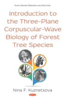 Introduction to the Three-Plane Corpuscular-Wave Biology of Forest Tree Species