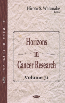 Horizons in Cancer Research. Volume 71