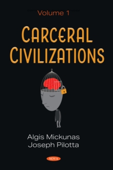 Carceral Civilizations. Volume 1