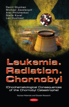 Leukemia. Radiation. Chernobyl (Oncohematological Consequences of the Chernobyl Catastrophe)