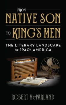 From Native Son to King's Men : The Literary Landscape of 1940s America