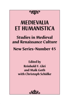 Medievalia et Humanistica, No. 45 : Studies in Medieval and Renaissance Culture: New Series