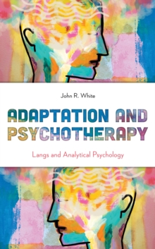 Adaptation and Psychotherapy : Langs and Analytical Psychology