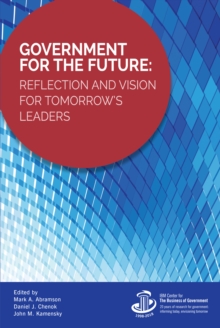 Government for the Future : Reflection and Vision for Tomorrow's Leaders