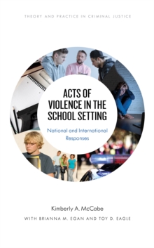 Acts of Violence in the School Setting : National and International Responses