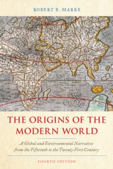 The Origins of the Modern World : A Global and Environmental Narrative from the Fifteenth to the Twenty-First Century