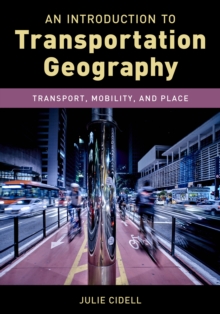 An Introduction to Transportation Geography : Transport, Mobility, and Place