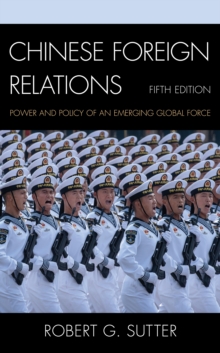 Chinese Foreign Relations : Power and Policy of an Emerging Global Force