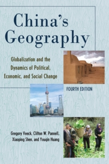 China's Geography : Globalization and the Dynamics of Political, Economic, and Social Change