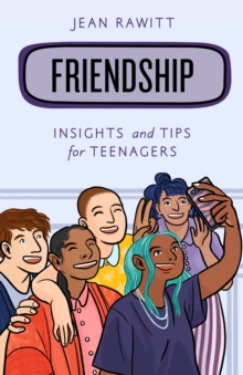 Friendship : Insights and Tips for Teenagers