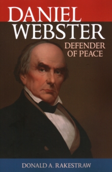 Daniel Webster : Defender of Peace