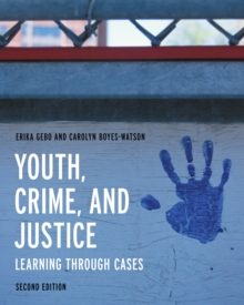 Youth, Crime, and Justice : Learning through Cases