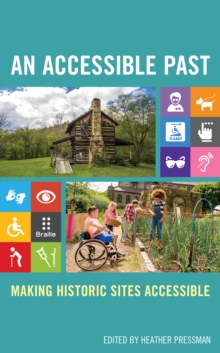 An Accessible Past : Making Historic Sites Accessible