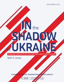 In the Shadow of Ukraine : Russian Concepts of Future War and Force Design