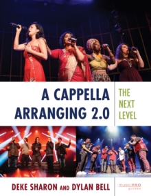 A Cappella Arranging 2.0 : The Next Level