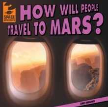 How Will People Travel to Mars?