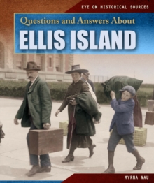 Questions and Answers About Ellis Island