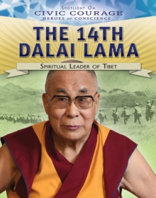 The 14th Dalai Lama : Spiritual Leader of Tibet