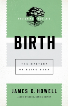 Birth : The Mystery of Being Born