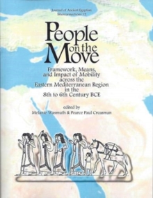 People on the Move : Framework, Means, and Impact of Mobility across the Eastern Mediterranean Region in the 8th to 6th Century BCE