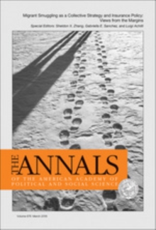 The ANNALS of the American Academy of Political and Social Science : Migrant Smuggling as a Collective Strategy and Insurance Policy: Views from the Margins