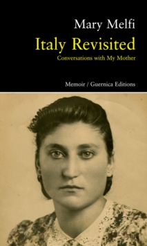 Italy Revisited: Conversations with my mother : Conversations with My Mother