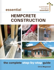 Essential Hempcrete  Construction : The Complete Step-by-Step Guide