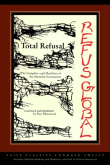 Total Refusal, Refus Global : The Manifesto of the Montreal Automatists