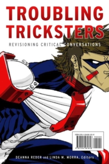 Troubling Tricksters : Revisioning Critical Conversations