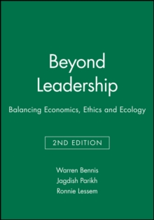 Beyond Leadership : Balancing Economics, Ethics and Ecology