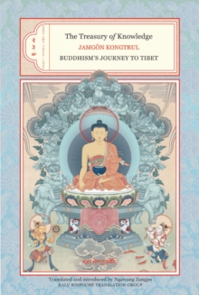 The Treasury of Knowledge: Books Two, Three, and Four : Buddhism's Journey to Tibet