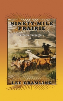Ninety-Mile Prairie : A Cracker Western