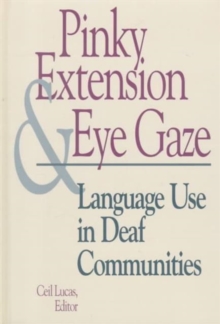Pinky Extension and Eye Gaze : Language Use in Deaf Communities