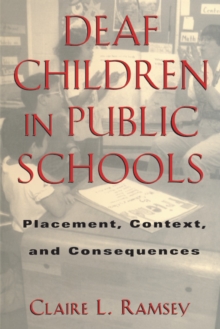 Deaf Children in Public Schools : Placement, Context, and Consequences