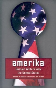 Amerika : Russian Writers View the United States