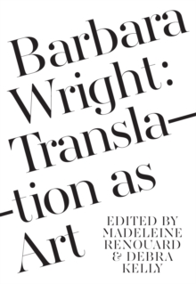 Barbara Wright : Translation as Art