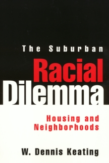 The Suburban Racial Dilemma : Housing and Neighborhoods